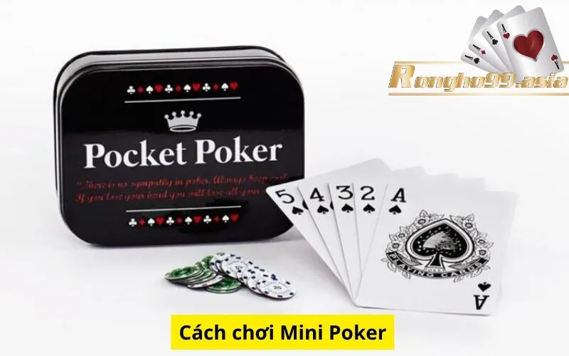 Cách chơi Mini Poker