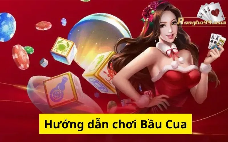 Hướng dẫn chơi Bầu Cua 