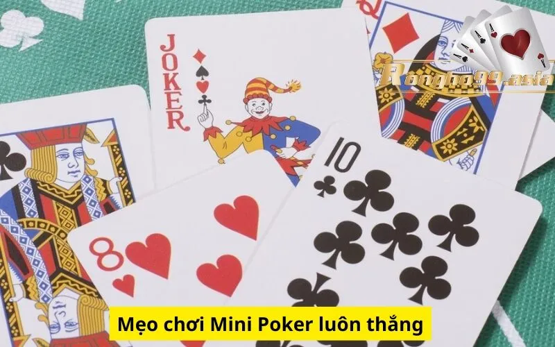 Mẹo chơi Mini Poker luôn thắng