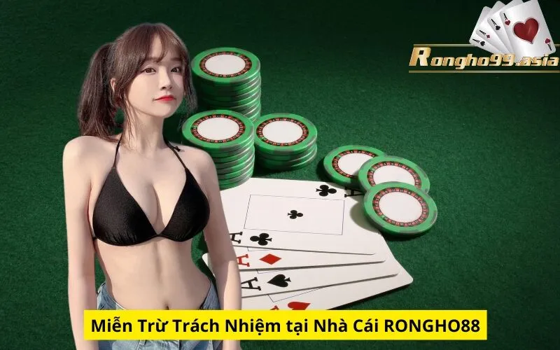 Miễn Trừ Trách Nhiệm tại Nhà Cái rongho99